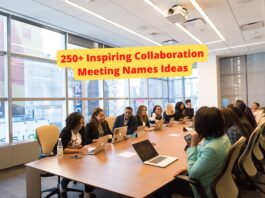 250+ Inspiring Collaboration Meeting Names Ideas