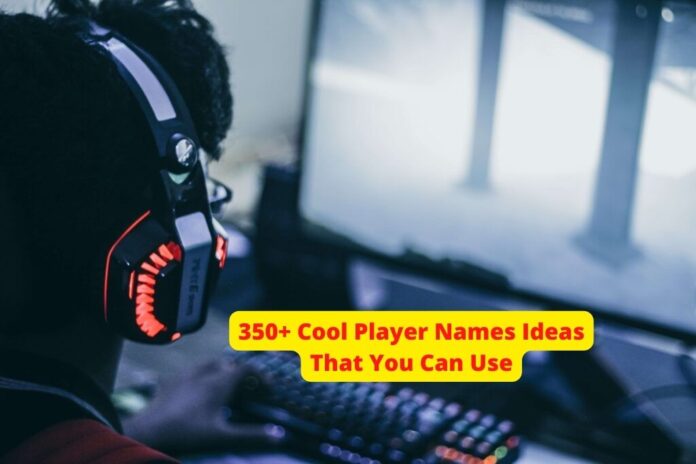 350+ Amazing Player Names Ideas That You Can Use