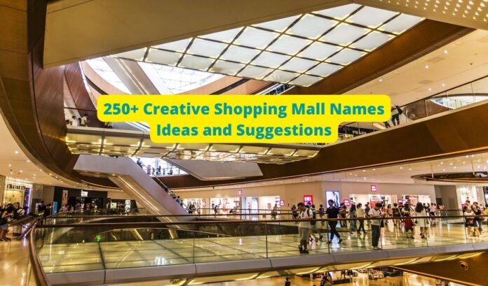 250+ Creative Shopping Mall Names Ideas and Suggestions