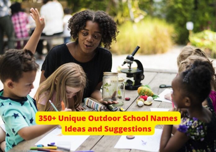 350+ Unique Outdoor School Names Ideas and Suggestions