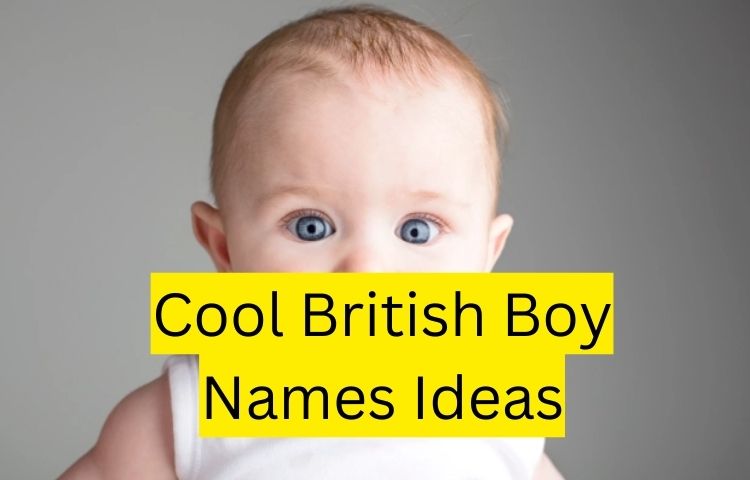 Cool English Boy Names | Latest British Baby Girl Names