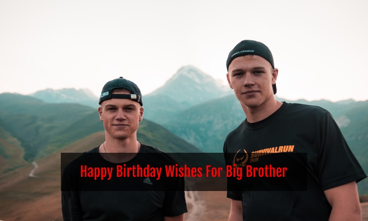 Happy Birthday Wishes For Big Brother